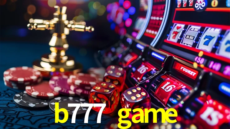 b777 game Ganhe bônus